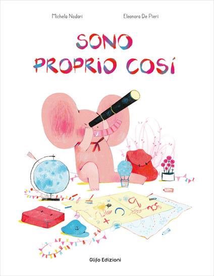 Sono proprio così - Michela Nodari,Eleonora De Pieri - copertina