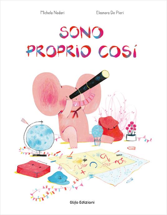 Sono proprio così - Michela Nodari,Eleonora De Pieri - copertina