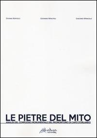 Le pietre del mito. Analisi del complesso monumentale del promontorio di Capo d'Orlando. Ediz. illustrata - copertina