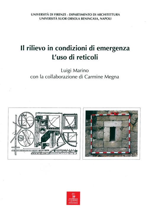 Il rilievo in condizioni di emergenza. L'uso di reticoli - Luigi Marino,Carmine Megna - copertina