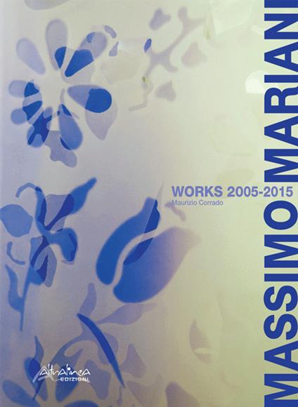 Massimo Mariani works 2005-2015. Ediz. multilingue - copertina