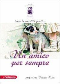 Un amico per sempre. Testo di coralità poetica - copertina