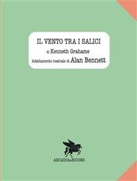 Il vento tra i salici - Alan Bennett,S. Cabras,M. Rose - ebook