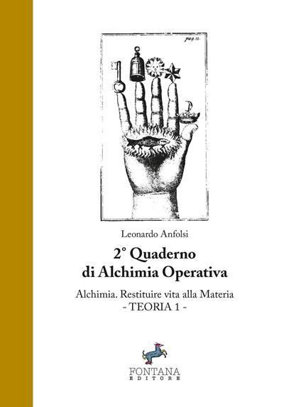 Alchimia. Restituire vita alla materia. Teoria 1. 2º quaderno propedeutico alla formazione in alchimia - Leonardo Anfolsi - copertina