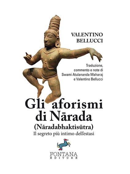 Gli aforismi di Narada (Naradabhaktisutra). Il segreto più intimo dell'estasi - Swami Atulananda Maharaj,Valentino Bellucci - ebook