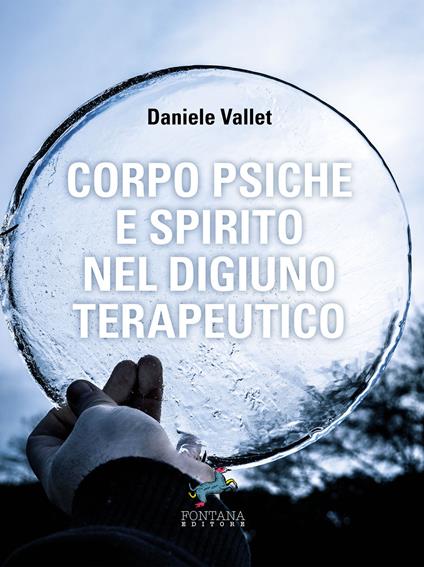 Corpo psiche e spirito nel digiuno terapeutico - Daniele Vallet - copertina