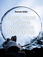 Corpo psiche e spirito nel digiuno terapeutico