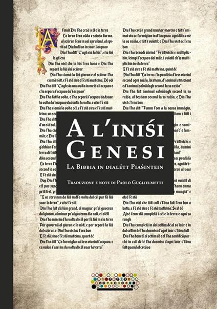 A l’iniśi. Genesi. La Bibbia in dialëtt Piaśintein. Testo piacentino - Giovanni Battista Menzani - copertina