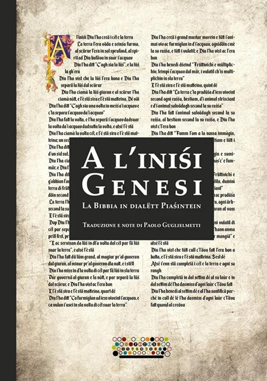 A l’iniśi. Genesi. La Bibbia in dialëtt Piaśintein. Testo piacentino - Giovanni Battista Menzani - copertina