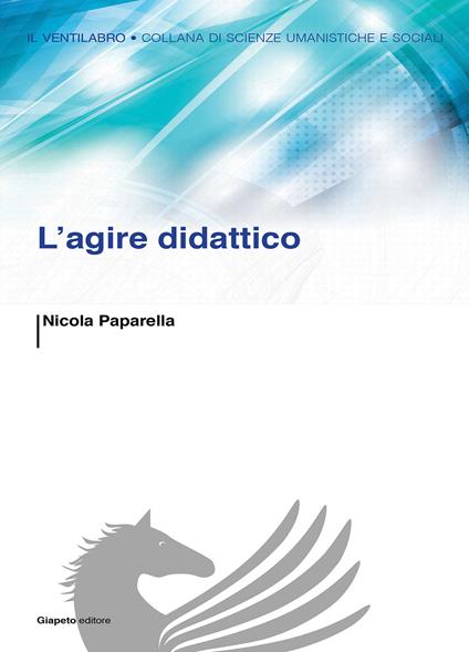 L'agire didattico - Nicola Paparella - copertina