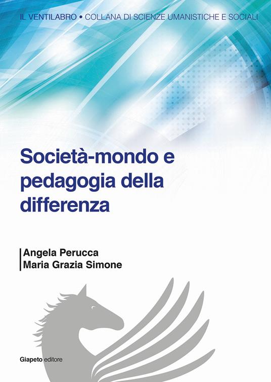Società-mondo e pedagogia della differenza - M. Grazia Simone,Angela Perucca - copertina