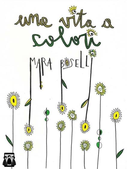 Una vita a colori - Mara Boselli - ebook
