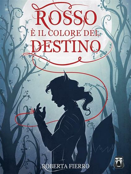 Rosso è il colore del destino - Roberta Fierro - ebook