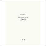 Brunella Longo. Imusmis 2. Catalogo della mostra (Cassino, 9 maggio-28 settembre 2014). Ediz. illustrata