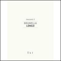 Brunella Longo. Imusmis 2. Catalogo della mostra (Cassino, 9 maggio-28 settembre 2014). Ediz. illustrata - copertina