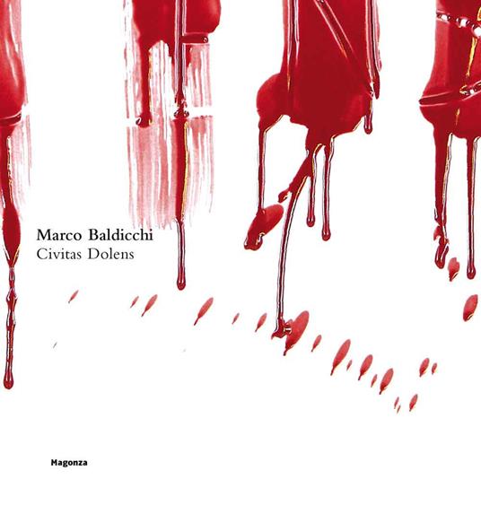 Marco Baldicchi. Civitas Dolens. Ediz. illustrata - copertina