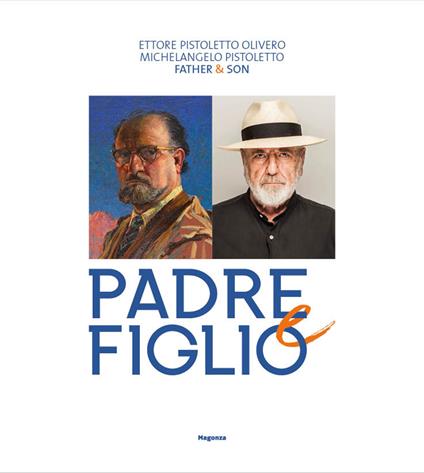 Ettore Pistoletto Olivero, Michelangelo Pistoletto. Padre e figlio. Catalogo della mostra (Biella, 17 aprile-13 ottobre 2019). Ediz. inglese - copertina