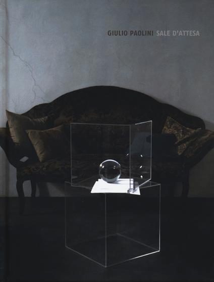 Giulio Paolini. Sale d'attesa. Catalogo della mostra (Londra, 20 giugno-20 settembre 2019) - Andrea Cortellessa - copertina