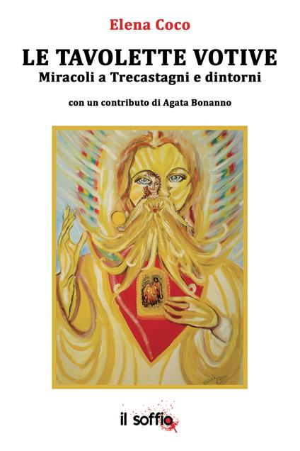 Le tavolette votive. Miracoli a Trecastagni e dintorni - Elena Coco - copertina