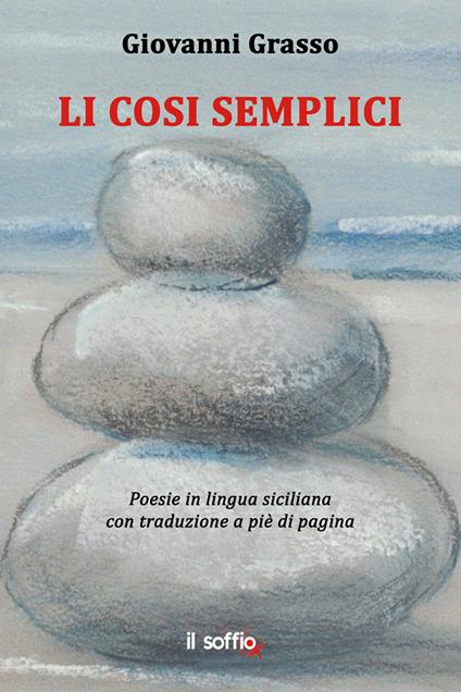 Li cosi semplici. Testo siciliano e italiano - Giovanni Grasso - copertina