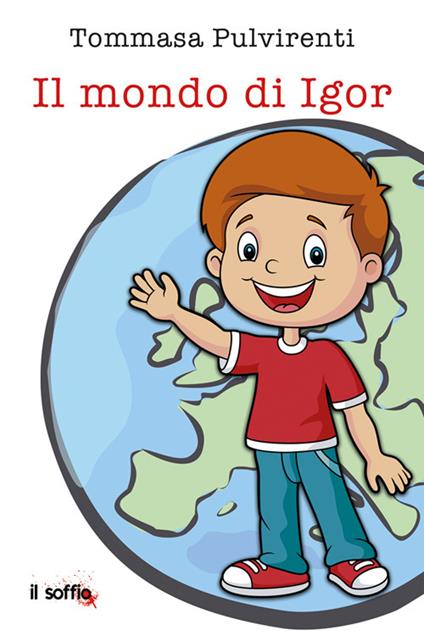 Il mondo di Igor. Ediz. per la scuola - Tommasa Pulvirenti - copertina