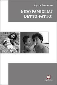 Nido famiglia? Detto-fatto! - Agata Bonanno - copertina