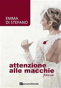 Attenzione alle macchie - Emma Di Stefano,Filippo Motole - ebook