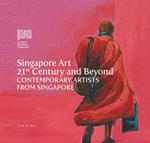 Singapore art. 21st century and beyond contemporary artists from Singapore. Ediz. illustrata