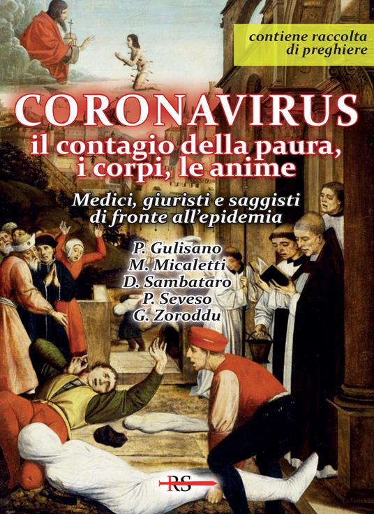 Coronavirus. Il contagio della paura, i corpi, le anime. Medici, giuristi e saggisti di fronte all'epidemia. Con raccolta di preghiere - copertina