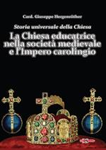 Storia universale della Chiesa. Vol. 4: Chiesa educatrice nella società medievale e l'Impero carolingio, LA.