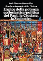 Storia universale della Chiesa. Vol. 5: apice della potenza ecclesiastica-politica dei Papi, le Crociate, la Scolastica, L'.
