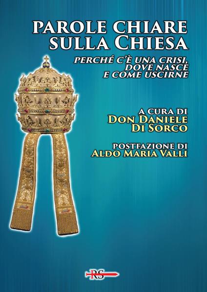 Parole chiare sulla Chiesa. Perché c’è una crisi, dove nasce e come uscirne - copertina