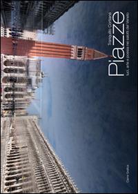 Piazze. Luci, arte e poesia nei salotti del Veneto. Ediz. illustrata - Tranquillo Cortiana,P. Paolo Magalotti - copertina