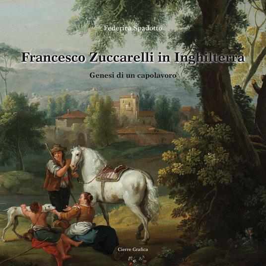 Francesco Zuccarelli in Inghilterra - Federica Spadotto - copertina