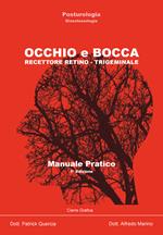 Occhio e bocca. Recettore retino-trigeminale. Manuale pratico