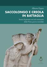 Saccolongo e Creola in battaglia. Storie di giovani eroi nel centenario della Prima guerra mondiale