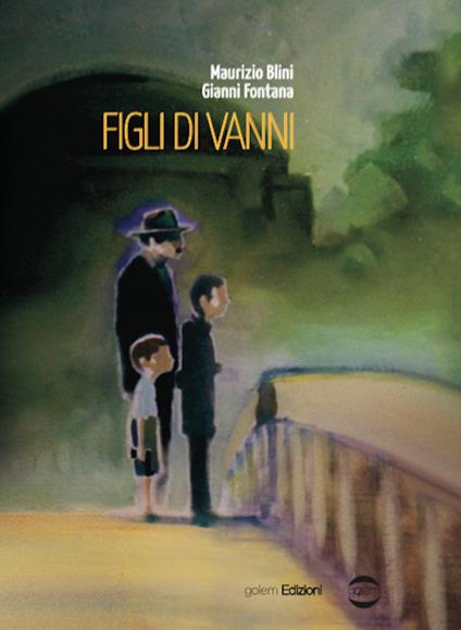 Figli di Vanni - Maurizio Blini,Gianni Fontana - copertina
