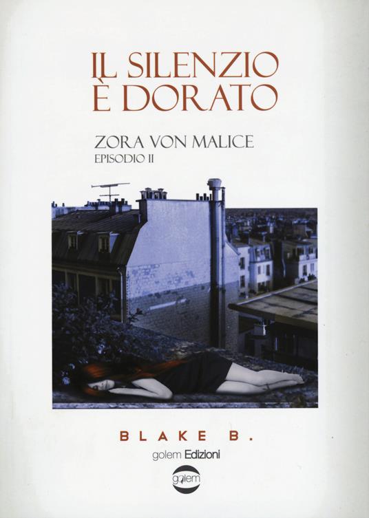 Il silenzio è dorato. Zora Von Malice. Episodio 2 - Blake B. - copertina