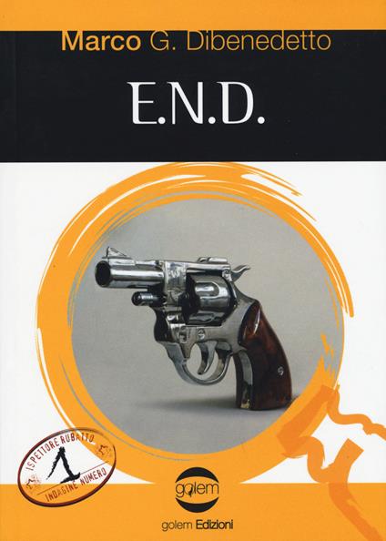 E.N.D. La prima indagine dell'ispettore Rubatto - Marco G. Dibenedetto - copertina