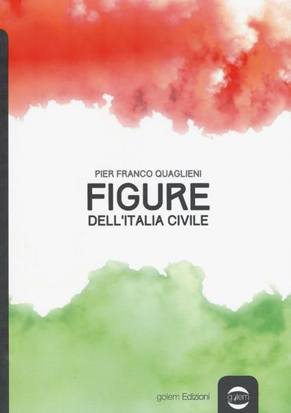 Figure dell'Italia civile - Pier Franco Quaglieni - copertina