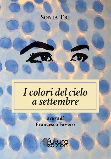 I colori del cielo a settembre - Sonia Tri - copertina