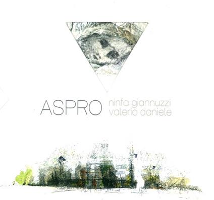 Aspro. Con CD Audio - Ninfa Giannuzzi,Valerio Daniele - copertina