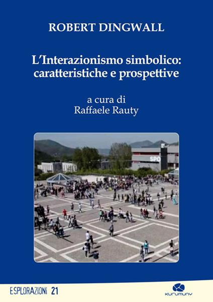 L'interazionismo simbolico. Caratteristiche e prospettive - Robert Dingwall - copertina