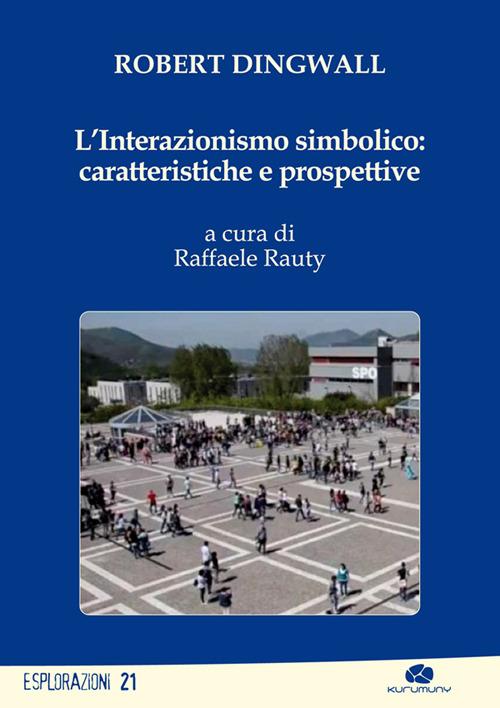 L'interazionismo simbolico. Caratteristiche e prospettive - Robert Dingwall - copertina