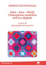 Inter-Face-Work. L'interazione simbolica nell'era digitale