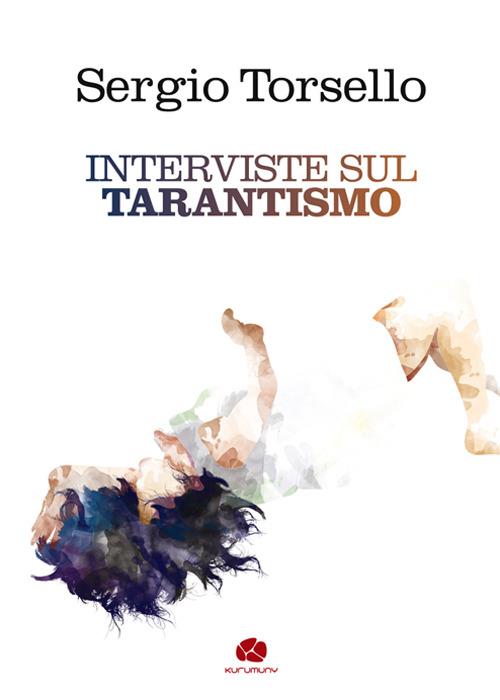 Interviste sul tarantismo - Sergio Torsello - copertina