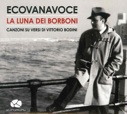 La luna dei Borboni. Canzoni sui versi di Vittorio Bodini. Con CD Audio - copertina