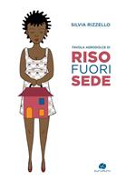 Riso fuorisede. Favola agrodolce