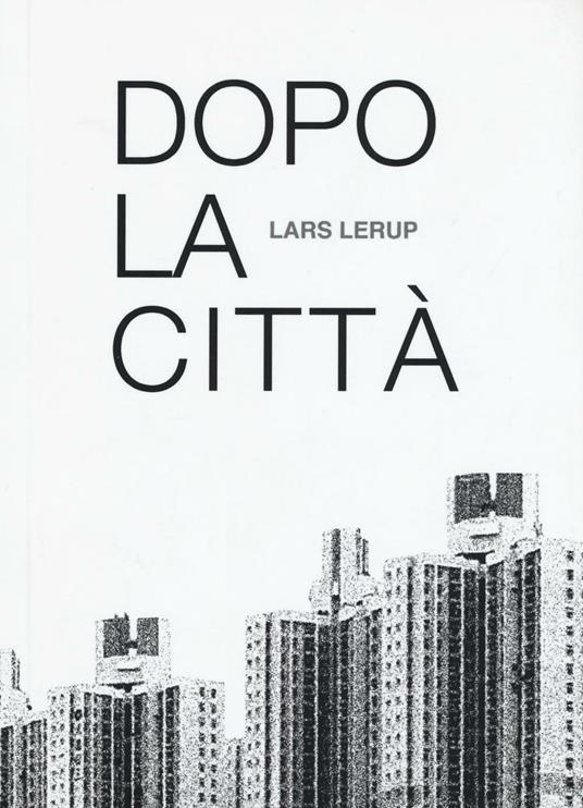 Dopo la città - Lars Lerup - copertina