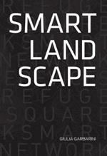 Smart landscape